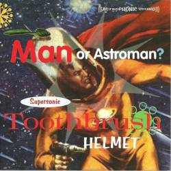 Man Or Astro-man : Supersonic Toothbrush Helmet